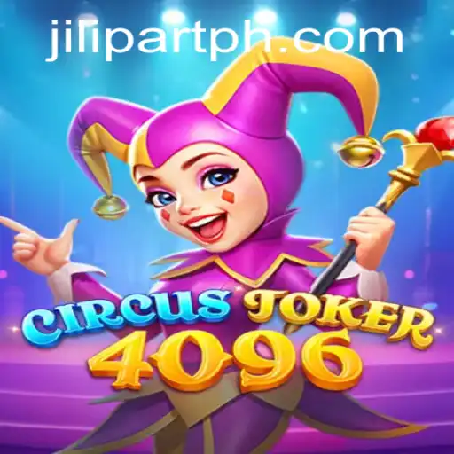 Exploring the Excitement of CircusJoker4096: A Deep Dive into JILI PART