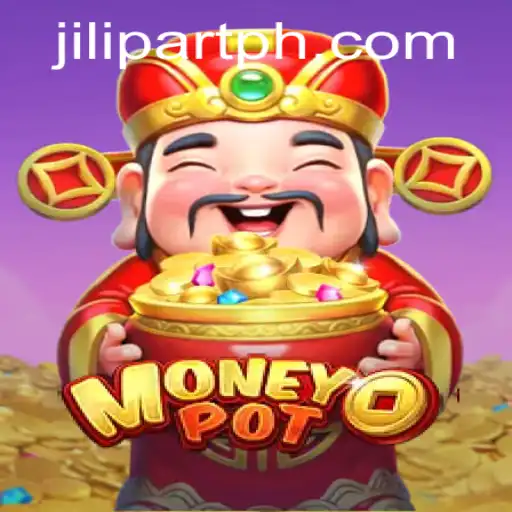Exploring MoneyPot: A Comprehensive Guide on JILI PART's Latest Game